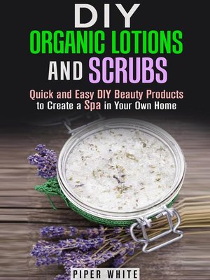 cover image of DIY Organic Lotions and Scrubs